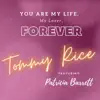 Tommy Rice - You Are My Life, My Lover, Forever (feat. Patricia Barrett) - Single